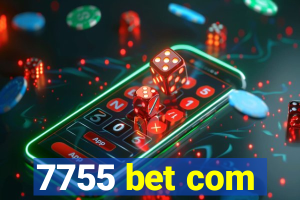 7755 bet com